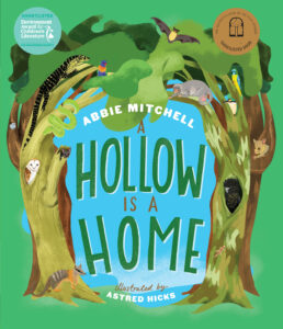 Cover of A Hollow Is a Home featuring colourful illustrations of various animals in tree hollows