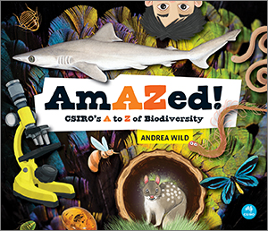 Cover of 'AmAZed!' featuring a mixture of photographs and illustrations surrounding the title, including a quoll, microscope, worm, shark and butterfly.