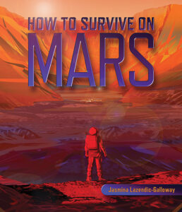 Cover of 'How to Survive on Mars' featuring an illustration of an astronaut standing on Mars, looking down towards a settlement in a valley.